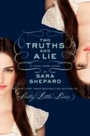 Two Truths And A Lie (The Lying Game #3)