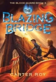 The Blazing Bridge (The Blood Guard Book 3)