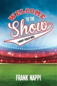 Welcome to the Show: A Mickey Tussler Novel