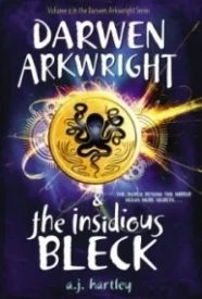 Darwen Arkwright and the Insidious Bleck (Darwen Arkwright #2)