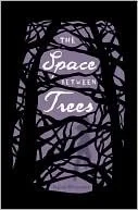 The Space Between Trees