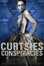 Curtsies & Conspiracies (Finishing School #2)
