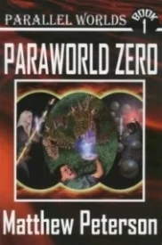 Paraworld Zero (Parallel Worlds #1)