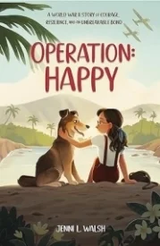Operation: Happy: A World War II Story of Courage, Resilience, and an Unbreakable Bond
