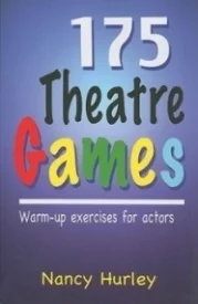 175 Theatre Games: Warm-Up Exercises for Actors