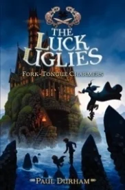 Fork-Tongue Charmers (The Luck Uglies #2)