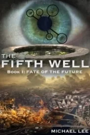 The Fifth Well: Fate of the Future