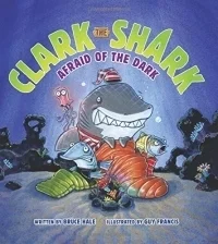 Clark the Shark: Afraid of the Dark