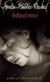 Shattered Mirror (Den of Shadows #3)