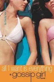 All I Want Is Everything (Gossip Girl #3)