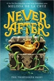 Never After: The Thirteenth Fairy (The Chronicles of Never After, #1)