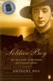 Soldier Boy (The True Story of Jim Martin, The Youngest ANZAC)