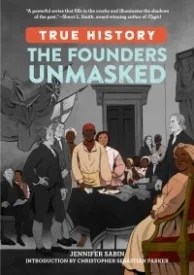 True History  The Founders Unmasked