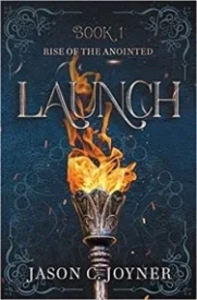 Launch (Rise of the Anointed #1)