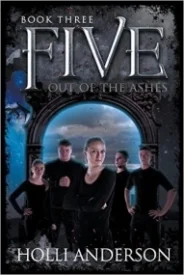 FIVE:Out of the Ashes