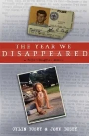 The Year We Disappeared: A Father- Daughter Memoir