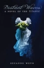 Distant Waves: A Novel of the Titanic
