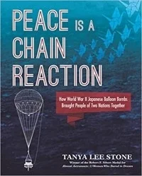 Peace Is a Chain Reaction: How World War II Japanese Balloon Bombs Brought People of Two Nations Together