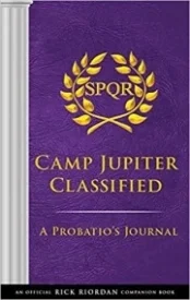 The Trials of Apollo: Camp Jupiter Classified: A Probatio's Journal