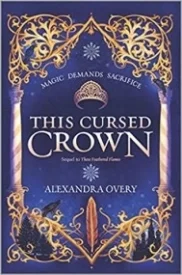 This Cursed Crown (These Feathered Flames, #2)