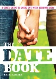The Date Book: A Girl’s Guide to Going Out With Someone New