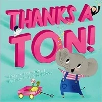 Thanks a Ton! (A Hello!Lucky Book)