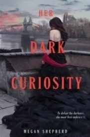 Her Dark Curiosity (The Madman's Daughter #2)