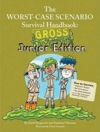 The Worst-Case Scenario Survivial Handbook: Gross Junior Edition