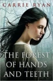 The Forest of Hands and Teeth (The Forest of Hands and Teeth #1)