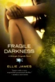 Fragile Darkness (Midnight Dragonfly #3)