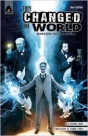 They Changed the World: Bell, Edison, and Tesla