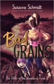 Bad Grains (The Order of the Strawberry Circle #1)
