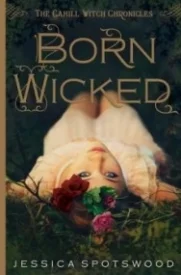 Born Wicked (The Cahill Witch Chronicles #1)
