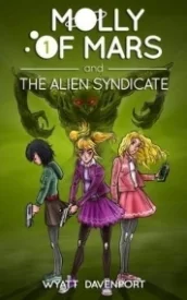 Molly of Mars and the Alien Syndicate (Molly of Mars #1)