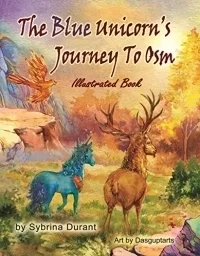 The Blue Unicorn's Journey To Osm Illustrated Book
