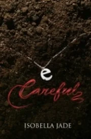 Careful (The Careful, Quiet, Invisible #1)