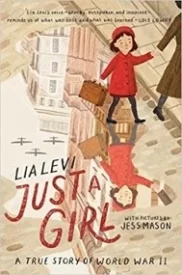 Just a Girl: A True Story of World War II