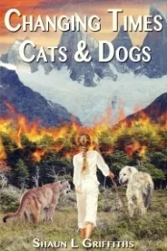 Changing Times Cats & Dogs
