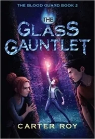 The Glass Gauntlet (The Blood Guard #2)