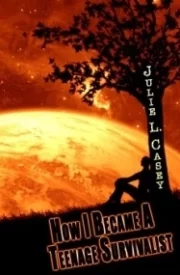 How I Became a Teenage Survivalist