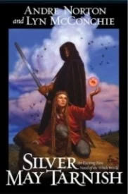 Silver May Tarnish (Witch World Series 2: High Hallack Cycle #10)