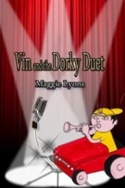 Vin and the Dorky duet