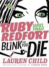 Ruby Redfort: Blink and You Die (Ruby Redfort #6)
