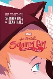 The Unbeatable Squirrel Girl: Squirrel Meets World