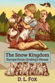 Escape from Grubby's House (The Snow Kingdom #1)
