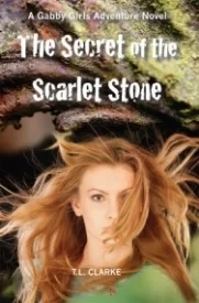 The Secret of the Scarlet Stone (Gabby Girls Adventures #1)