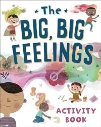 The Big, Big Feelings Activity Book (The Big, Big Series, 4)