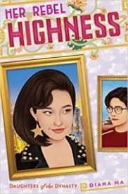 Her Rebel Highness (Daughters of the Dynasty, #2)