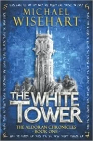 The White Tower (The Aldorain Chronicles #1)