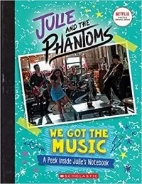 We Got the Music: A Peek Inside Julie's Notebook (Julie and the Phantoms)